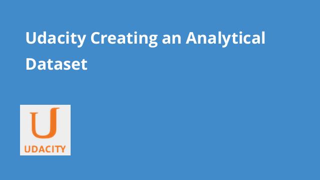 آموزش ایجاد مجموعه داده تحلیلی - Udacity